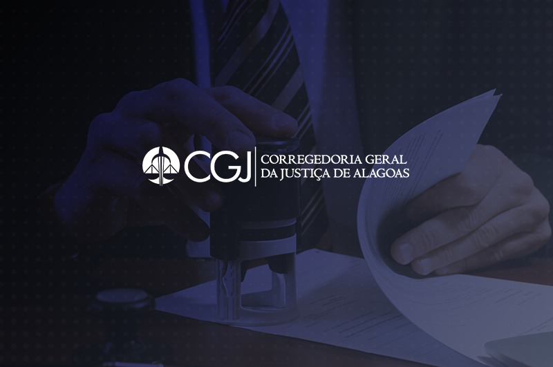 CGJ/AL alerta cartórios sobre necessidade de correção em prestação de contas