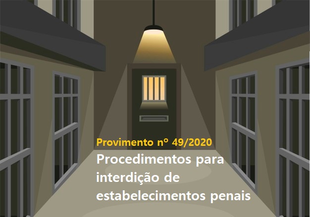 Corregedoria da Justiça regulamenta interdição de estabelecimentos penais